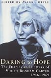 Review Weidenfeld & Nicolson  / Daring to Hope: The Diaries and Letters of Violet Bonham Carter, 1946-1969