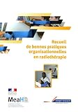 Recueil de bonnes pratiques organisationnelles en radioth�rapie