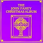 The John Fahey Christmas Album by John Fahey