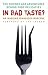 Book In Bad Taste?: The Science and Adventures Behind Food Delicacies