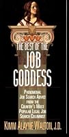 The Best of the Job Goddess: Phenomenal Job Search Advice from the Country's Most Popular Legal Job Search Columnist