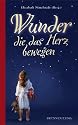 Wunder, die das Herz bewegen