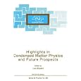 Highlights in Condensed Matter Physics and Future Prospects (NATO Science Series: B:)