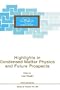 Highlights in Condensed Matter Physics and Future Prospects (NATO Science Series B: Physics)