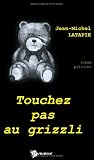 touchez pas au grizzly
