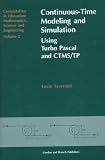 Continuous-Time Modeling and Simulation: Using Turbo Pascal and Ctms/Tp