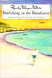 Batfishing in the Rainforest