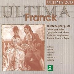 Franck: Quintette Pour Piano; Sonate Pour Violon; Symphonie in Ré Mineur