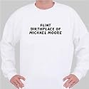 FLINT Birthplace of Michael Moore Sweatshirt