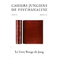 Cahiers jungiens de psychanalyse, N� 134, Septembre 20 : Le Livre Rouge de Jung