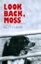 Look Back, Moss