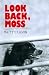 Look Back, Moss