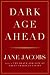 Dark Age Ahead