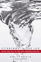 Stirrings in the Jug: Black Politics in the Post-Segregation Era