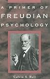 A Primer of Freudian Psychology