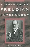 A Primer of Freudian Psychology