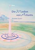 Die Medien von Atlantis: Erinnert euch! - Trixa