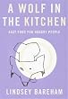 A Wolf in the Kitchen: Easy Food for Hungry People (Penguin cookery library)