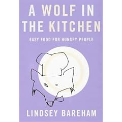 A Wolf in the Kitchen: Easy Food for Hungry People (Penguin cookery library)