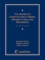 The American Constitutional Order: History, Cases, and Philosophy (2014)