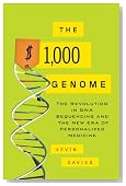 The $1,000 Genome: The Revolution in DNA Sequencing and the New Era of Personalized Medicine