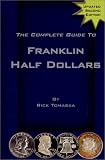 The Complete Guide to Franklin Half Dollars The Complete Guide to Franklin Half Dollars