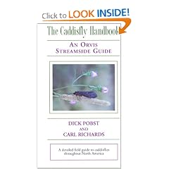 The Caddisfly Handbook: An Orvis Streamside Guide: Dick Pobst, Carl Richards