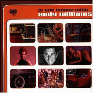 Andy Williams - In the Lounge With.. . . Andy Williams - Zortam Music