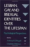 Lesbian, Gay, and Bisexual Identities over the Lifespan: Psychological Perspectives