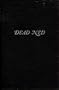 Dead Ned;: The autobiography of a corpse who recovered life within the coast of Dead Ned and came to what fortune you shall hear,