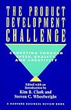 The Product Development Challenge: Competing Through Speed, Quality, and Creativity