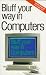 Books : Bluff Your Way in Computers (Bluffer's Guides)