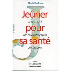 Je�ner pour sa sant� - 2e �dition: Le secret du rajeunissement biologique