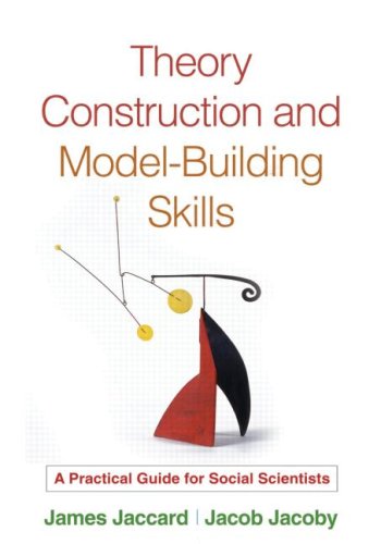 Theory Construction and Model-Building Skills: A Practical Guide for Social Scientists (Methodology In The Social Sciences)
