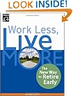 Work Less, Live More: The New Way to Retire Early