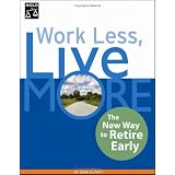 Work Less, Live More: The New Way to Retire Early
