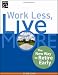 Work Less, Live More: The New Way to Retire Early