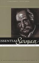 Essential Saroyan: Challenges and Practices (California Legacy Book)