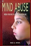Mind Abuse: Media Violence in an Information Age