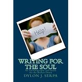 Writing for The Soul: An Autobiography and Guide for the Broken Down
