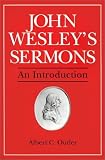 John Wesley`s Sermons: An Introduction
