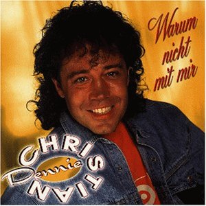 Dennie Christian - Warum Nicht Mit Mir - Zortam Music