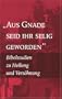 By Grace You Have Been Saved: Bible Studies on Healing And Reconciliation (German Edition)