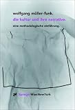 Die Kultur und ihre Narrative. Eine Einf�hrung - Wolfgang M�ller-Funk