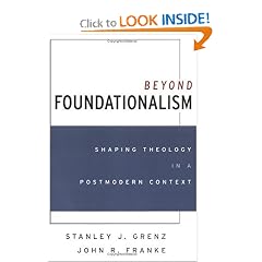 Beyond Foundationalism: Shaping Theology in a Postmodern Context