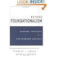 Beyond Foundationalism: Shaping Theology in a Postmodern Context by  Stanley J. Grenz and John R. Franke