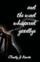 ...and the wind whispered good-bye