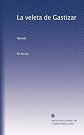 La veleta de Gastizar: Novela (Spanish Edition)