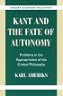 Kant and the Fate of Autonomy: Problems in the Appropriation of the Critical Philosophy (Modern European Philosophy)