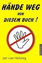 H&auml;nde weg von diesem Buch!